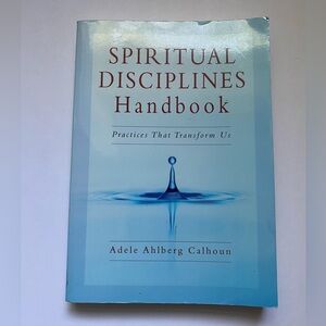 SPIRITUAL DISCIPLINES Handbook Adele Ahlberg Calhoun